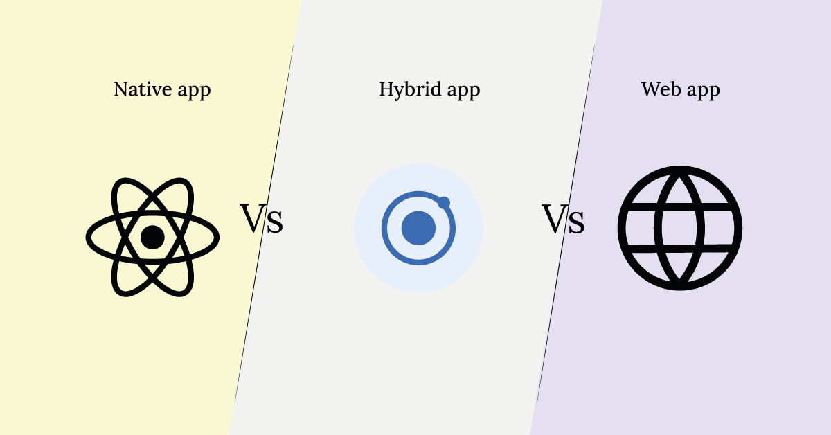 Difference Between Native Vs Hybrid Vs Web Apps
